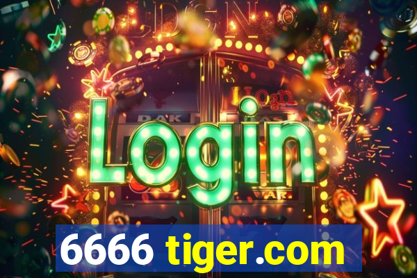 6666 tiger.com